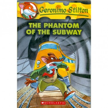 The Phantom Of The Subway (Geronimo Stilton-13)